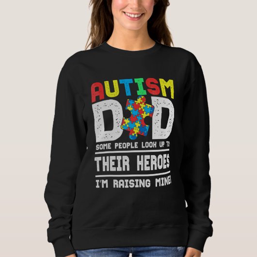 Autism Dad Some People Look Up To Their Heroes I'm Trui (Voorkant)