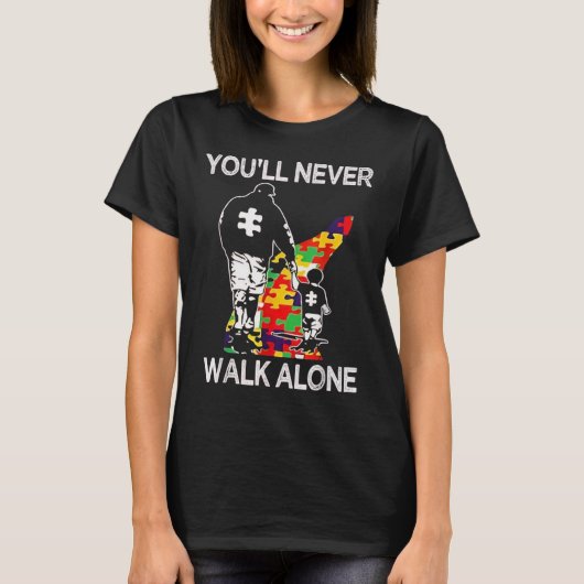 Autism Dad Support Alone Puzzle You'll Never Walk T-shirt (Voorkant)