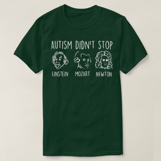 Autism Didnt Stop Famous People Autism Awareness T-shirt (Design voorkant)