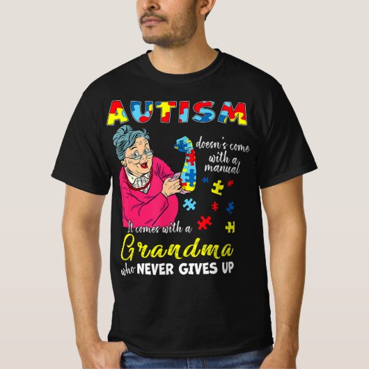 Autism Doesn't Come With A Manual Grandma Who Neve T-shirt (Voorkant)