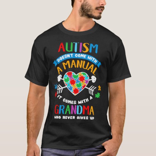 Autism Doesnt Come With A Manual It Comes With A G T-shirt (Voorkant)