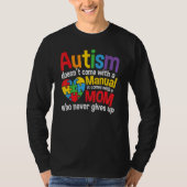 Autism Doesn't Come With A Manual Moms Autism Awar T-shirt (Voorkant)