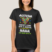 Autism Doesnt Come With Manual Nana Awareness Gran T-shirt (Voorkant)