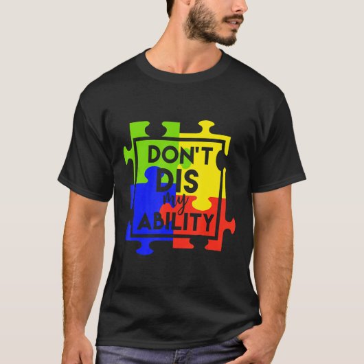 Autism-Dont Dis My Ability Autism T-shirt (Voorkant)