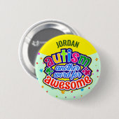 AUTISM een ander woord voor GEWELDIGE Ronde Button 5,7 Cm (Voorkant /achterkant)