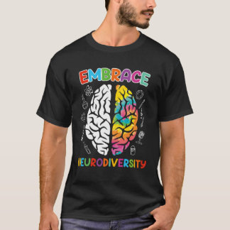 Autism Embrace Neurodiversity Autistics Awareness T-shirt