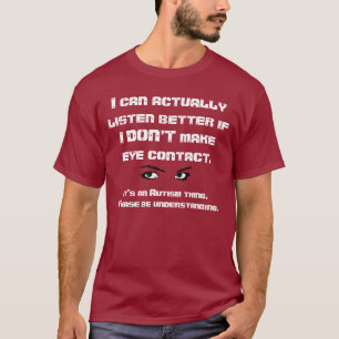 Autism/geen oogcontact t-shirt