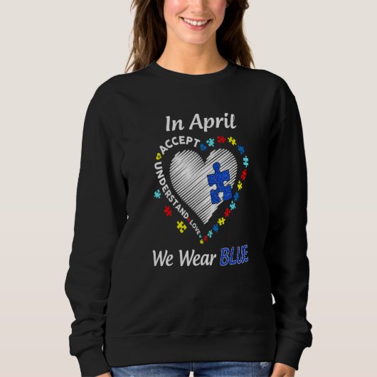 Autism Heart In April We Wear Blue Autism Awarenes Trui (Voorkant)