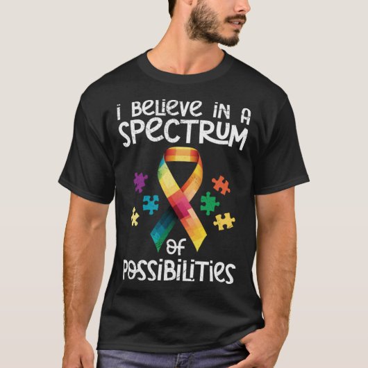 Autism I believe in a spectrum of possibilities Au T-shirt (Voorkant)