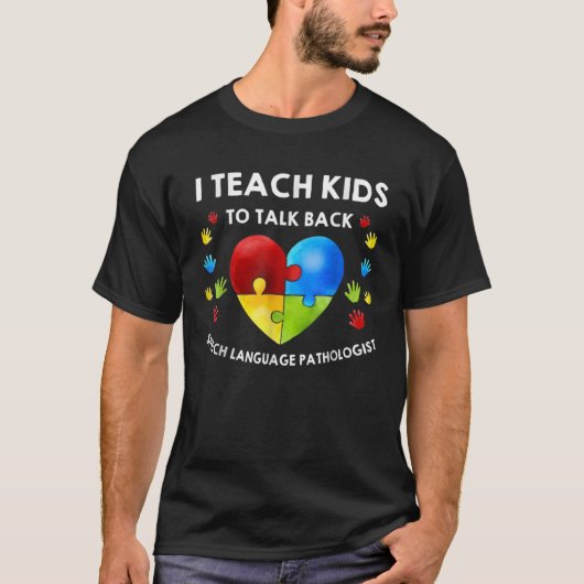 Autism I Teach Kids To Talk Back   Speech Therapis T-shirt (Voorkant)