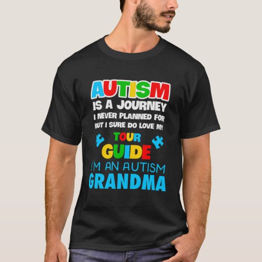 Autism is a journey I never planned Autism grandma T-shirt (Voorkant)