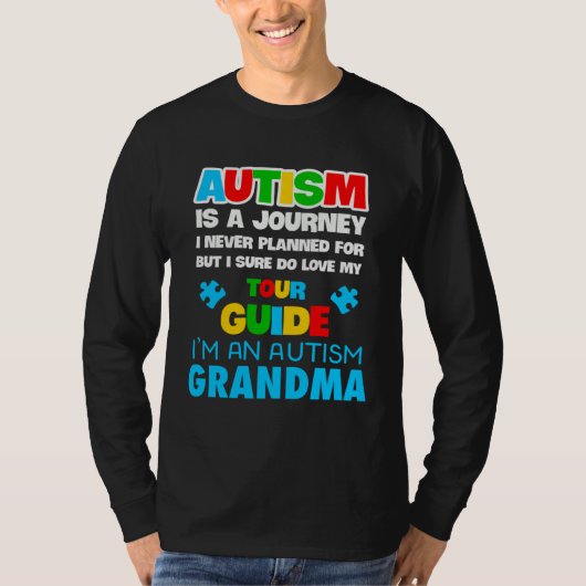 Autism is a journey I never planned Autism grandma T-shirt (Voorkant)