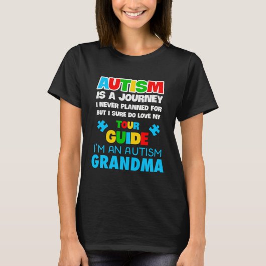Autism is a journey I never planned Autism grandma T-shirt (Voorkant)