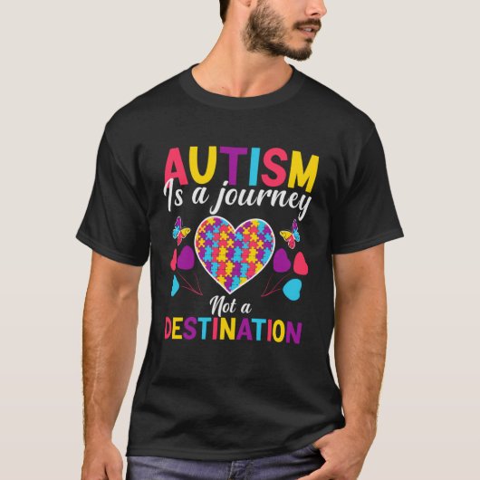Autism is a journey not a destination  Autism Awar T-shirt (Voorkant)