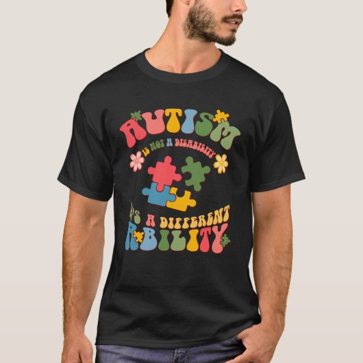 Autism Is Not A Disability It s A Different Abilit T-shirt (Voorkant)