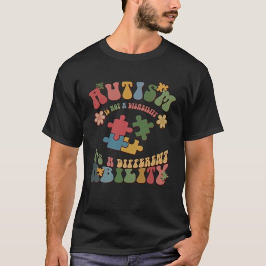 Autism Is Not A Disability It s A Different Abilit T-shirt (Voorkant)