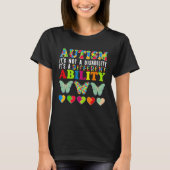 Autism Is Not a Disability It s a Different Abilit T-shirt (Voorkant)