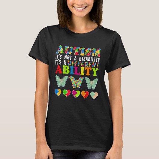 Autism Is Not a Disability It s a Different Abilit T-shirt (Voorkant)