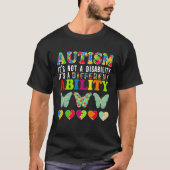 Autism Is Not a Disability It s a Different Abilit T-shirt (Voorkant)