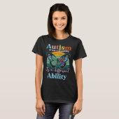 Autism is not a Disability its a Different Ability T-shirt (Voorkant volledig)