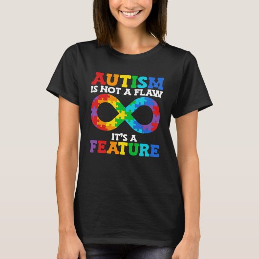 Autism is not a flaw it s a feature  Autism Awaren T-shirt (Voorkant)