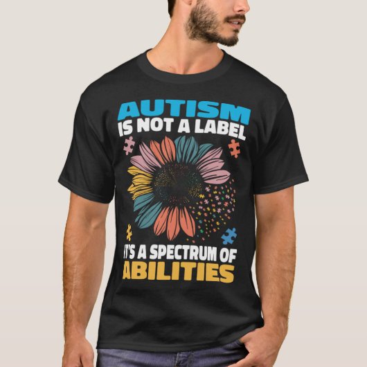 Autism Is Not A Label It s a Spectrum Of Abilities T-shirt (Voorkant)