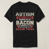 Autism Is Not A Tragedy Running Out of Bacon lover T-shirt (Design voorkant)