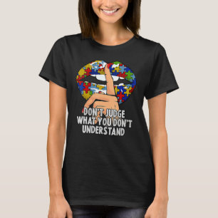 Autism lips beoordelen niet wat je niet begrijpt t-shirt