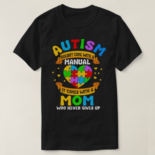 Autism mam Gift Autism komt niet met een handleidi T-shirt (Design voorkant)