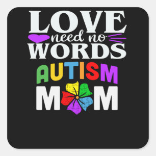 Autism Mam Love Needs No Words Gifts Vierkante Sticker