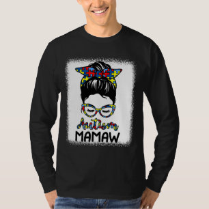 Autism Mamaw Messy Bun Bleaching Autism Awareness T-shirt