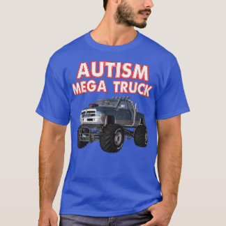 Autism Mega Truck73 T-shirt