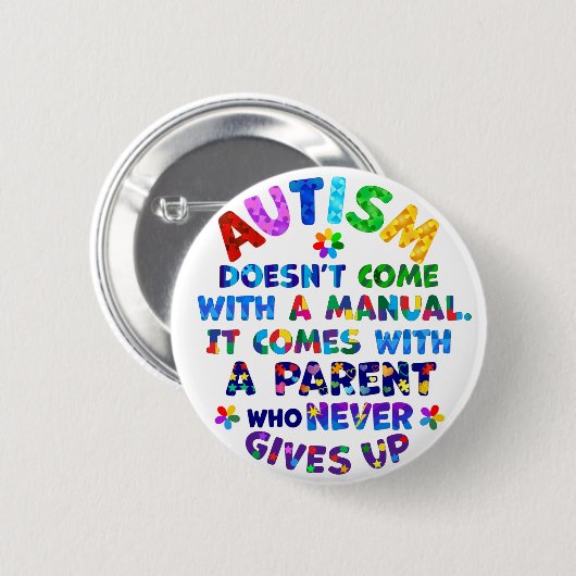 AUTISM Ouder geeft nooit op Ronde Button 5,7 Cm (Voorkant /achterkant)