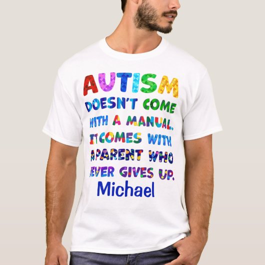 AUTISM Ouder geeft nooit op T-shirt (Voorkant)