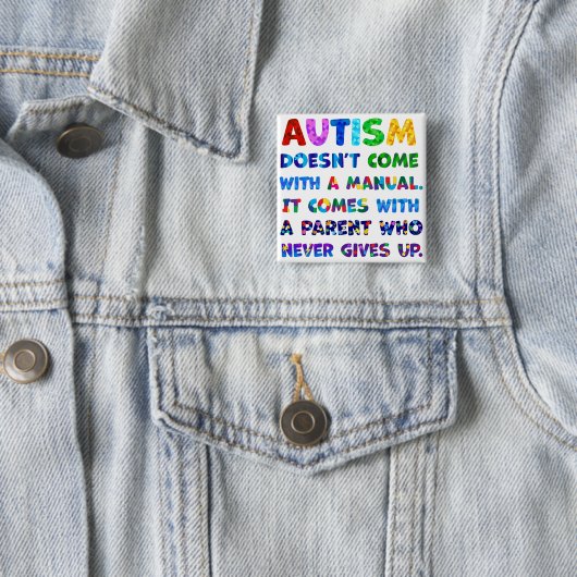 AUTISM Ouder geeft nooit op Vierkante Button 5,1 Cm (In situ)