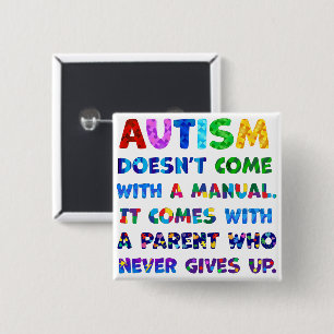 AUTISM Ouder geeft nooit op Vierkante Button 5,1 Cm