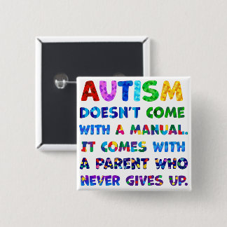 AUTISM Ouder geeft nooit op Vierkante Button 5,1 Cm