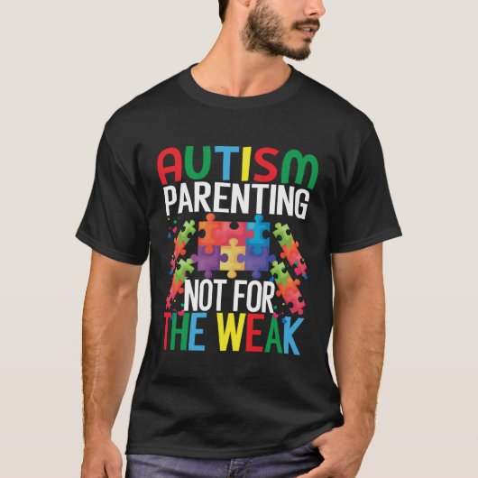 Autism parenting not for the weak  Autism Awarenes T-shirt (Voorkant)