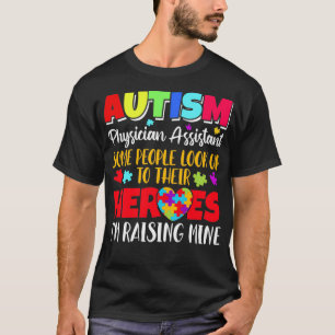 Autism Physician Assistant Sommige mensen kijken n T-shirt