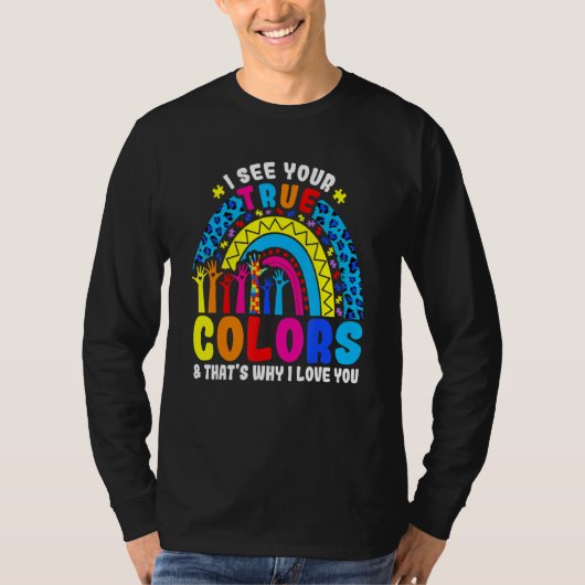 Autism Rainbow-trend Ik zie je ware kleuren waar i T-shirt (Voorkant)