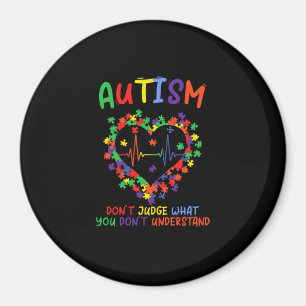 Autism schat niet in wat je niet begrijpt magneet