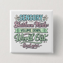 Autism Sensory Shutdown | Neurodivergent  Vierkante Button 5,1 Cm