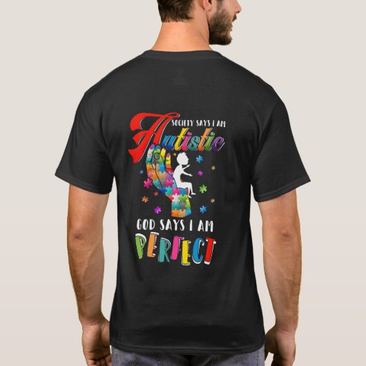 Autism Society Says Autistic God Says I Am Perfect T-shirt (Achterkant)