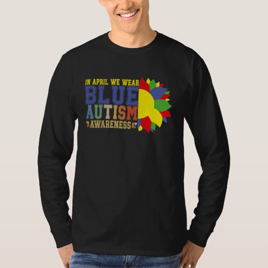 Autism Sunflower In April We Wear Blue Autism Awar T-shirt (Voorkant)