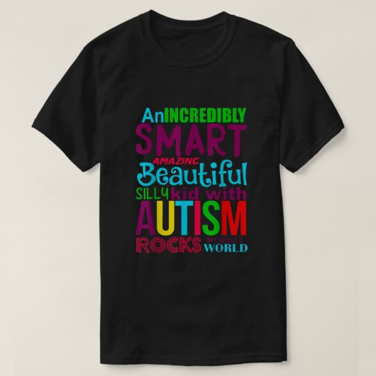 Autism T Shirt Kind met autisme slaat mijn hele we (Design voorkant)