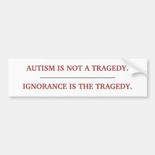 "AUTISM TRAGEDY" BUMPERSTICKER