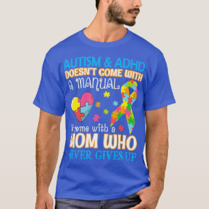 Autisme Adhd komt niet met een handleiding.. T-shirt