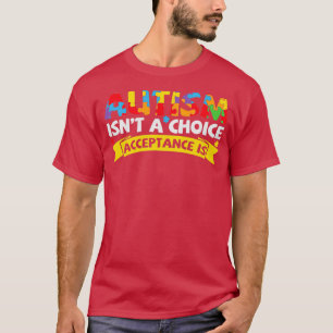 Autisme als je een keuze accepteert is grappig aut t-shirt