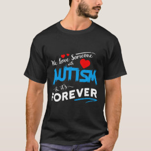 Autisme-Autisme Bewustzijn -Familie Voor altijd Au T-shirt