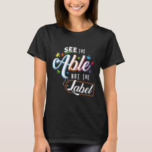 Autisme-Autisme Leraar  Zie Het Vermogen Niet Het  T-shirt